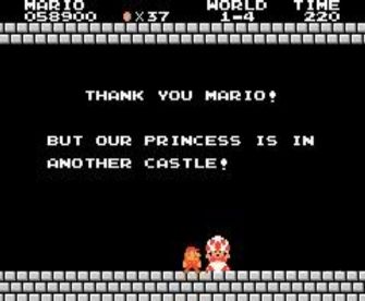 Toad's quote: Thank you, Mario! But our Princess is in another castle!