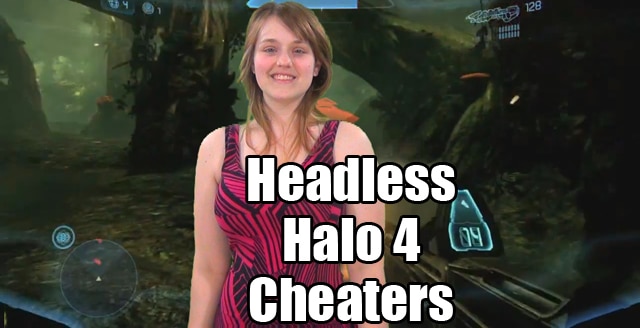 Headless Halo 4 Cheaters