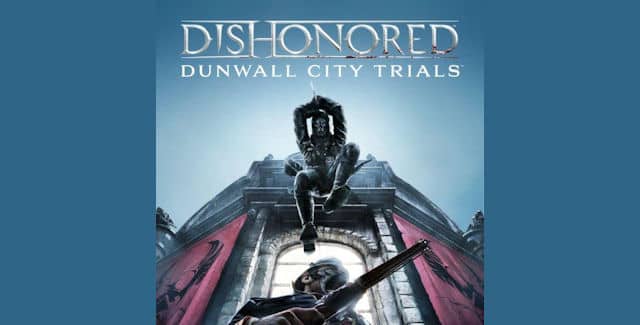 Dishonored Dunwall City Trials Challenges Walkthrough