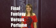 Final Fantasy Versus Perfume