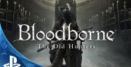 Bloodborne: The Old Hunters Walkthrough