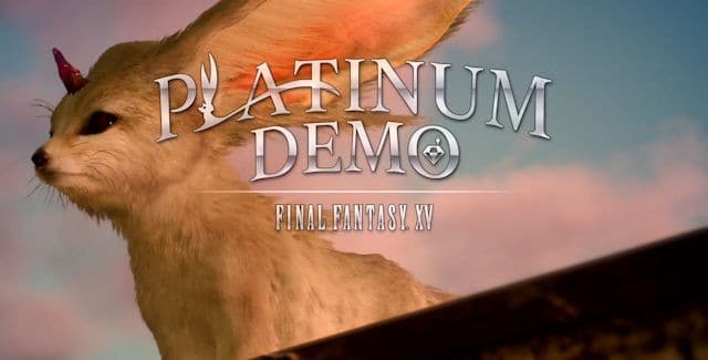 Final Fantasy 15 Platinum Demo Walkthrough