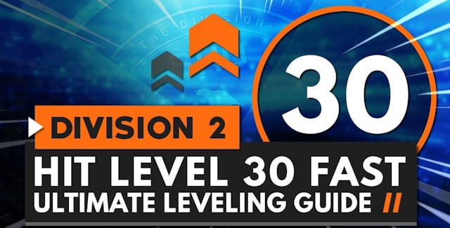 The Division 2: How To Level Up Fast Guide
