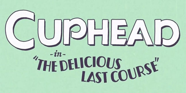 Cuphead DLC 'The Delicious Last Course Banner