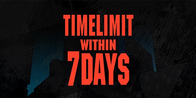 TIMELIMIT WITHIN 7 DAYS Banner