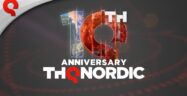 THQ Nordic's 10th Anniversary Showcase Roundup