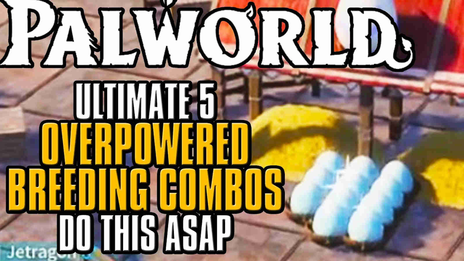 Palworld How To Get The Best Overpowered Pals